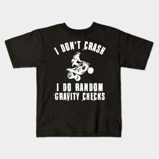 I Don't Crash I Do Random Gravity Checks Quad Offroad Biking Kids T-Shirt